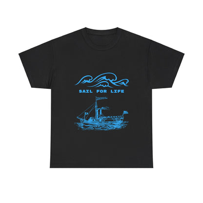 Sail for Life Casual Unisex Cotton Tee