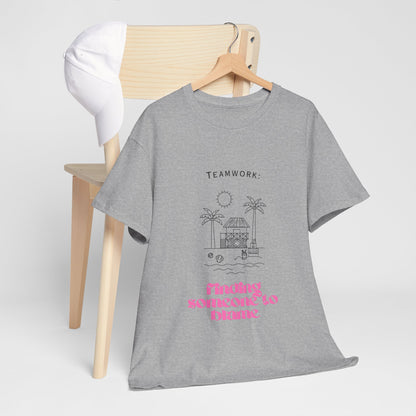 Teamwork Office Humour Unisex Cotton Tee